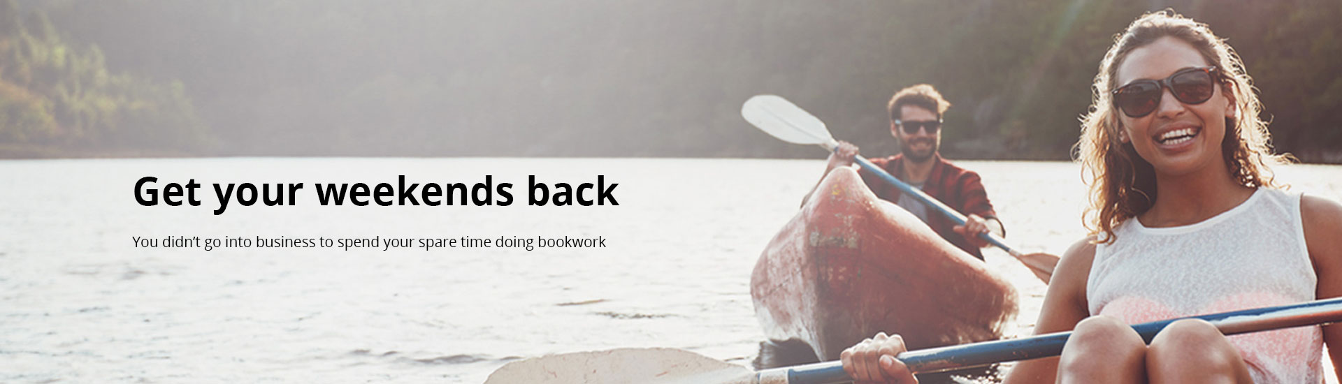 Get your weekends back. You didn't go into business to spend your spare time doing bookwork